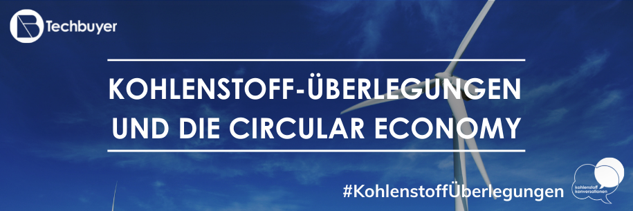 Kohlenstoff-Überlegungen und die Circular Economy