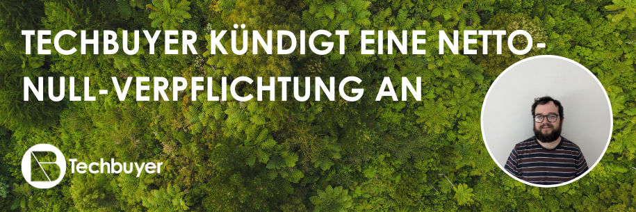 Techbuyer kündigt eine Netto-Null-Verpflichtung an