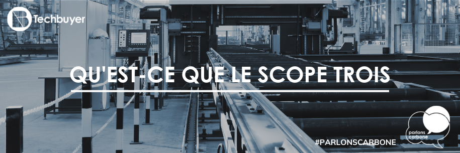 Qu'est-ce que le Scope 3 ?
