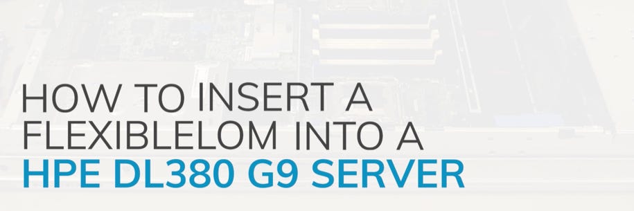 Installing a FlexibleLOM into your HPE Server